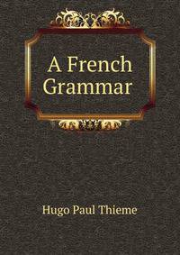 A French Grammar .