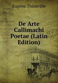De Arte Callimachi Poetae (Latin Edition)