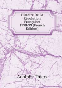 Histoire De La Revolution Francaise: 1798-99 (French Edition)