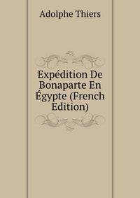 Expedition De Bonaparte En Egypte (French Edition)