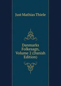 Danmarks Folkesagn, Volume 2 (Danish Edition)