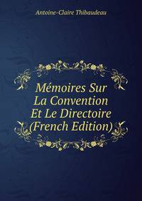 Memoires Sur La Convention Et Le Directoire (French Edition)
