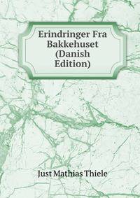 Erindringer Fra Bakkehuset (Danish Edition)