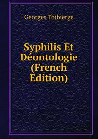 Syphilis Et Deontologie (French Edition)