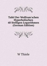 Tafel Der Wolfram'schen Hyperbolischen 48 Stelligen Logarithmen (German Edition)