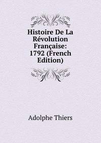 Histoire De La Revolution Francaise: 1792 (French Edition)