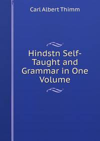 Hindstn Self-Taught and Grammar in One Volume