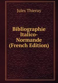 Bibliographie Italico-Normande (French Edition)