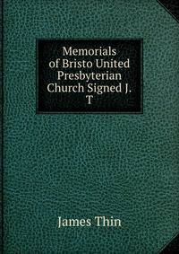 Memorials of Bristo United Presbyterian Church Signed J.T