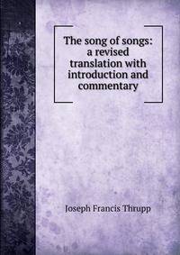 The song of songs: a revised translation with introduction and commentary