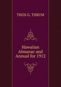 Hawaiian Almanac and Annual for 1912