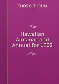 Hawaiian Almanac and Annual for 1902
