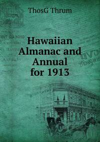 Hawaiian Almanac and Annual for 1913