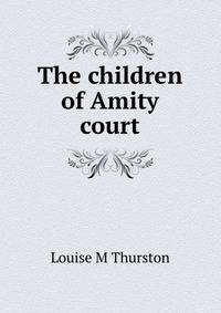 The children of Amity court