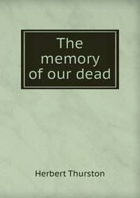 The memory of our dead