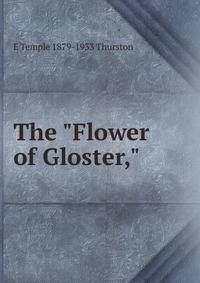 The "Flower of Gloster,"