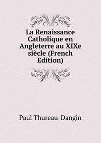 La Renaissance Catholique en Angleterre au XIXe siecle (French Edition)