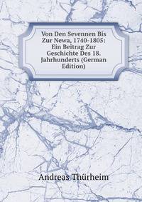 Von Den Sevennen Bis Zur Newa, 1740-1805: Ein Beitrag Zur Geschichte Des 18. Jahrhunderts (German Edition)