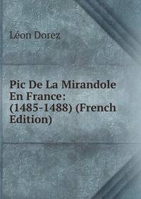 Pic De La Mirandole En France: (1485-1488) (French Edition)