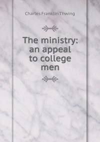 The ministry: an appeal to college men