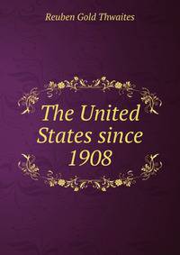The United States since 1908