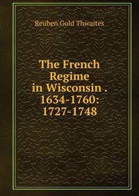 The French Regime in Wisconsin . 1634-1760: 1727-1748