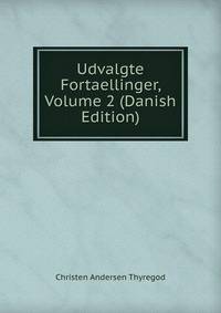 Udvalgte Fortaellinger, Volume 2 (Danish Edition)