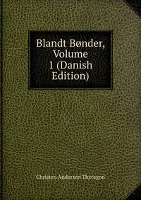 Blandt Bonder, Volume 1 (Danish Edition)