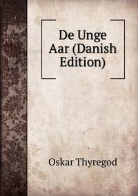 De Unge Aar (Danish Edition)