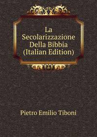 La Secolarizzazione Della Bibbia (Italian Edition)