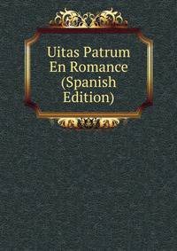Uitas Patrum En Romance (Spanish Edition)