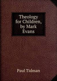 Theology for Children, by Mark Evans