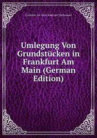 Umlegung Von Grundstucken in Frankfurt Am Main (German Edition)