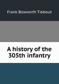 A history of the 305th infantry