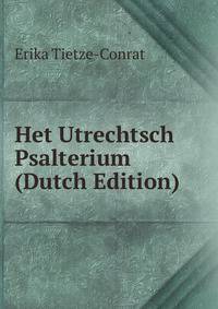 Het Utrechtsch Psalterium (Dutch Edition)