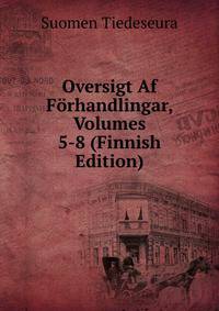 Oversigt Af Forhandlingar, Volumes 5-8 (Finnish Edition)