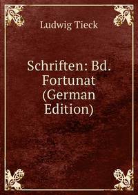 Schriften: Bd. Fortunat (German Edition)