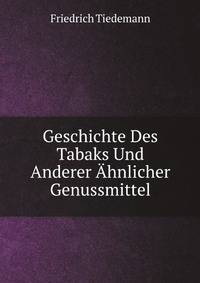 Geschichte Des Tabaks Und Anderer Ahnlicher Genussmittel (German Edition)
