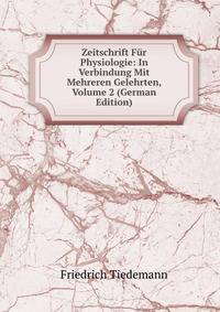 Zeitschrift Fur Physiologie: In Verbindung Mit Mehreren Gelehrten, Volume 2 (German Edition)