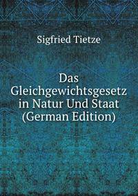 Das Gleichgewichtsgesetz in Natur Und Staat (German Edition)