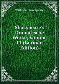 Shakspeare's Dramatische Werke, Volume 11 (German Edition)