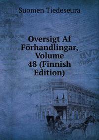 Oversigt Af Forhandlingar, Volume 48 (Finnish Edition)