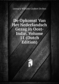 De Opkomst Van Het Nederlandsch Gezag in Oost-Indie, Volume 11 (Dutch Edition)