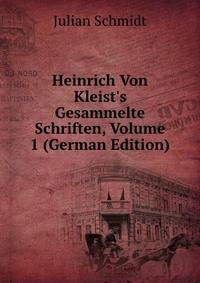 Heinrich Von Kleist's Gesammelte Schriften, Volume 1 (German Edition)