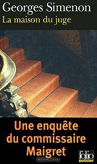 Maison du Juge (Une Enquete du Commissaire Maigret) (La)