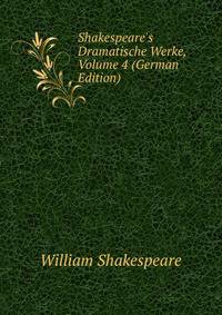 Shakespeare's Dramatische Werke, Volume 4 (German Edition)