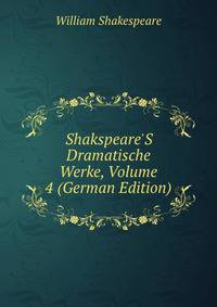 Shakspeare'S Dramatische Werke, Volume 4 (German Edition)