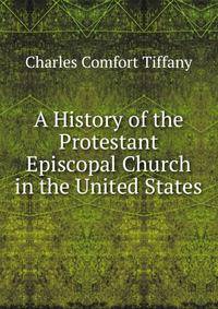 A History of the Protestant Episcopal Church in the United States