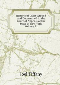 Reports of Cases Argued and Determined in the Court of Appeals of the State of New York, Volume 21