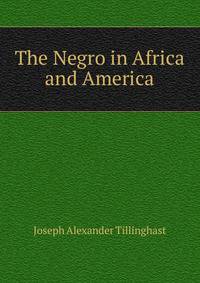 The Negro in Africa and America